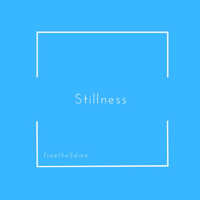 Stillness